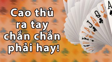 Cao thủ dạy chơi Poker