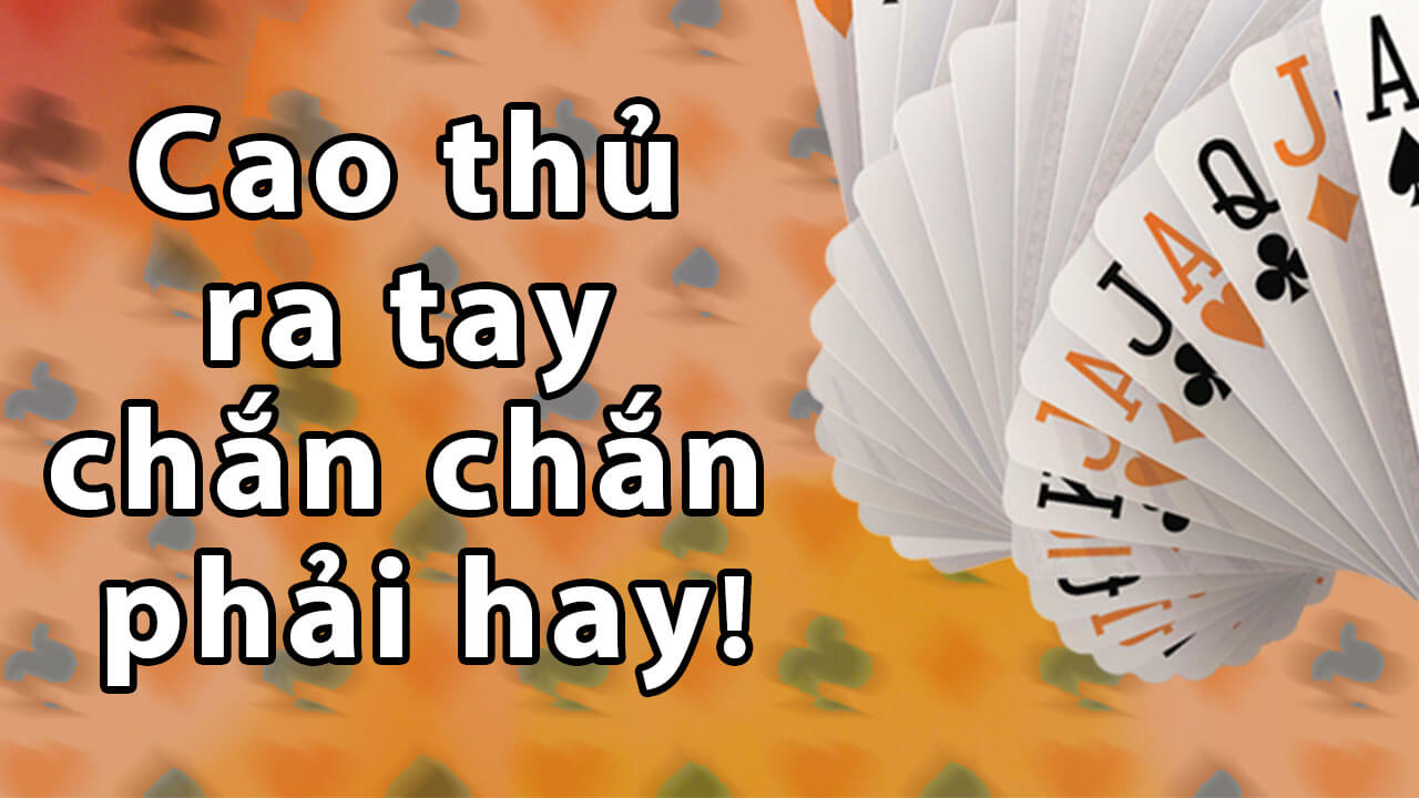 Cao thủ dạy chơi Poker