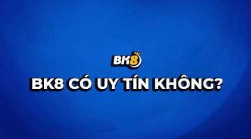 nghi ngại BK8 có uy tín không