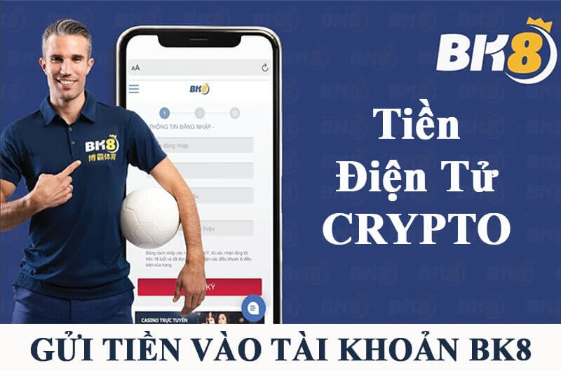 gửi tiền crypto vào tài khoản bk8