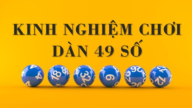 Kinh nghiệm lập ra dàn 49 số bằng nhiều phương pháp