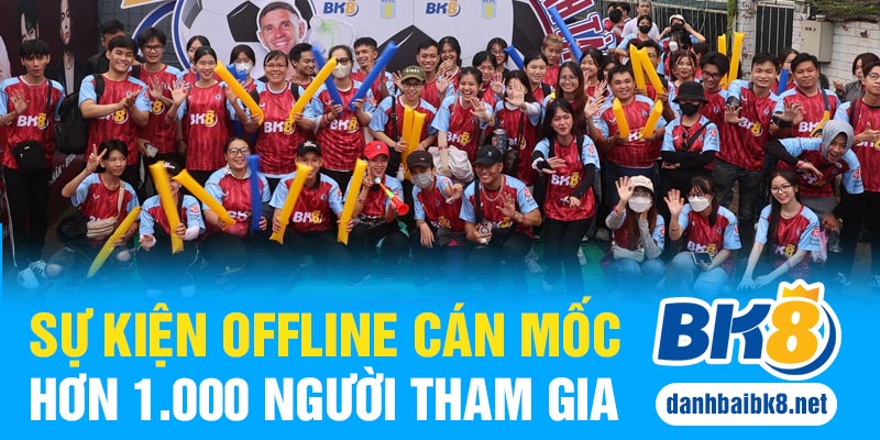 Sự kiện offline cán mốc hơn 1.000 người tham gia